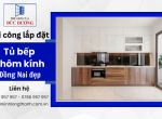 Tủ bếp nhôm kính Đồng Nai đẹp - Thi công trọn gói giá tốt